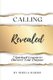 Calling Revealed - 7 Spiritual Lessons to Uncover Your Purpose (Paperback): Sheila Harris
