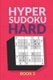 Hyper Sudoku Book - 200 Hard Sudoku Variant Puzzles (Paperback): Creative Logic Press