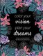 Color Your Vision, Plan Your Dreams! - A Vision Dream Journal & Planner (Paperback): Honey Kahoohanohano