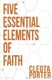 The Five Essentials Element of Faith (Paperback): Cleota Porter