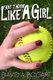 You Throw Like a Girl (Paperback): David Bogart, David a Bogart