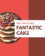 365 Fantastic Cake Recipes - Explore Cake Cookbook NOW! (Paperback): Shani Moore