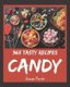 365 Tasty Candy Recipes - Happiness is When You Have a Candy Cookbook! (Paperback): Susan Perrin