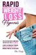 Rapid Weight Loss Hypnosis - The Effective Method of Losing Weight Healthily in Less than 10 Days. Learn to Eat Mindfully...