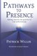 Pathways to Presence - Making room for the presence of God in the everyday (Paperback): John Drane