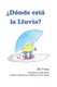 ?Donde esta la Lluvia? (Spanish, Paperback): Bill Franz