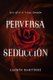 Perversa Seduccion - Spin Off de la Trilogia Corazon (Spanish, Paperback): Jasmin Martinez