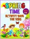 Spring Time Activity Book for Kids Ages 4-8 - Sudoku Puzzles With Solutions, Mandala Butterflies to Color, Different Flower...