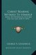 Christ Bearing Witness to Himself - Being the Donnellan Lectures for the Year 1878-79 (1879) (Paperback): George A. Chadwick