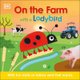 On the Farm with a Ladybird - With fun trails to follow and first words (Board book): Dk