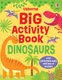 Big Activity Book: Dinosaurs - (4 - 7 years) (Paperback): Kirsteen Robson