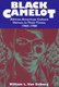 Black Camelot - African-American Culture Heroes in Their Times, 1960-1980 (Paperback, New edition): William L.Van Deburg