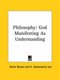 Philosophy - God Manifesting as Understanding (Paperback): Annie Wood Besant, S. Subramania Iyer