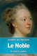 Le Noble Et Autres Contes (French, Paperback): Isabelle de Charriere