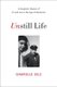 Unstill Life - A Daughter's Memoir of Art and Love in the Age of Abstraction (Hardcover): Gabrielle Selz