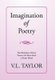 Imagination of Poetry - The Birthplace Where Poems Are Born from a Poetic Mind (Hardcover): V L Taylor