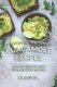 Collection of The Yummiest Guacamole Recipes - The Best Dips Straight from Avocado Heaven! (Paperback): Valeria Ray