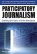 Participatory Journalism - Guarding Open Gates at Online Newspapers (Paperback): J. Singer