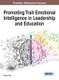 Promoting Trait Emotional Intelligence in Leadership and Education (Hardcover): Shelly R. Roy
