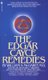 The Edgar Cayce Remedies - A Practical, Holistic Approach to Arthritis, Gastric Disorder, Stress, Allergies, Colds, and Much...