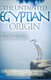 The Untainted Egyptian Origin - Why Ancient Egypt Matters (Paperback): Moustafa Gadalla