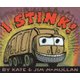 I Stink! (Hardcover): Kate McMullan
