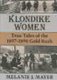 Klondike Women - True Tales of the 1897–1898 Gold Rush (Paperback): Melanie J. Mayer