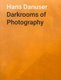 Hans Danuser: Darkrooms of Photography (Hardcover): Hans Danuser