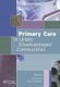 Primary Care in Urban Disadvantaged Communities (Paperback, 1st New edition): Joe Kai, Chris Drinkwater