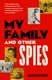 My Family and Other Spies (Paperback): Alistair Wood