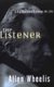 The Listener - A Psychoanalyst Examines His Life (Paperback): Allen Wheelis
