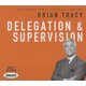 Delegation and Supervision - The Brian Tracy Success Library (Standard format, CD): Brian Tracy