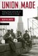 Union Made - Working People and the Rise of Social Christianity in Chicago (Paperback): Heath W. Carter