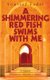 A Shimmering Red Fish Swims with Me - A Novel (Paperback): Youssef Fadel