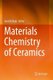 Materials Chemistry of Ceramics (Paperback, 1st ed. 2019): Junichi Hojo