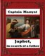 Japhet, in Search of a Father (1836), by Captain Frederick Marryat (Paperback): Captain Marryat