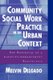 Community Social Work Practice in an Urban Context - The Potential of a Capacity Enhancement Perspective (Paperback): Melvin...
