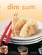 Dim Sum - [Chinese Cookbook, 54 Recipes] (Hardcover): Liley