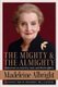 The Mighty and the Almighty - Reflections on America, God, and World Affairs (Microfilm): Madeleine Albright