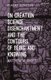 On Creation, Science, Disenchantment and the Contours of Being and Knowing (Hardcover): Matthew W. Knotts