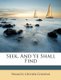 Seek, and Ye Shall Find (Paperback): Frances Upcher Cousens