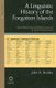 A Linguistic History of the Forgotten Islands - A Reconstruction of the Proto-language of the Southern Ryukyus (Hardcover):...