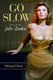 Go Slow - The Life of Julie London (Hardcover, Annotated edition): Michael Owen