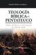 Teologia Biblica del Pentateuco - Como predicar e interpretar la Ley de Dios (Spanish, Paperback): Daniel Block, Peter Gentry,...