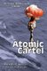 atomic cartel - a soon to be true story (Paperback): Michael C. Kelley
