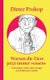 Warum die Tiere jetzt immer essen - Und andere mehr oder weniger unterhaltsame Stucke (German, Paperback): Dieter Prokop