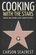 Cooking with the Stars - Famous Hollywood Stars' Favorite Recipes (Paperback): Carson Seacrest