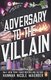 Adversary To The Villain - Assistant To The Villain: Book 4 (Paperback): Hannah Nicole Maehrer