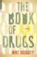 The Book of Drugs - A Memoir (Paperback, New): Mike. Doughty