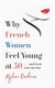 Why French Women Feel Young at 50 - ... and how you can too (Paperback): Mylene Desclaux